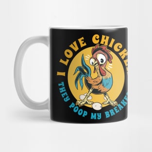 I Love Chicken - They Poop My Breakfast for Chicken Farmers Mug